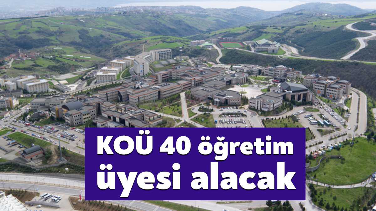 Kocaeli Üniversitesi 40 öğretim üyesi alım ilanı Resmi Gazete’nin bugünkü