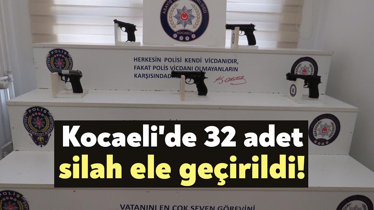 Kocaeli’de polis ekiplerince yapılan çalışmalarda 32 adet silah ve 9