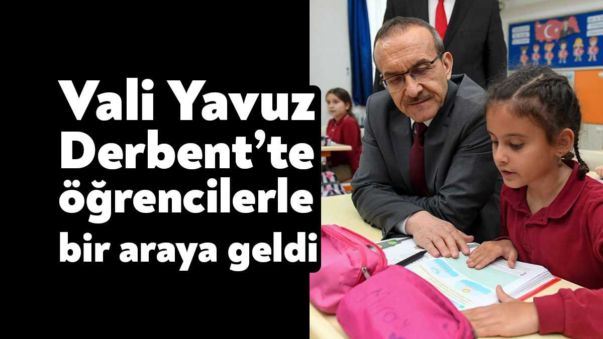 Kocaeli Valisi Seddar Yavuz, Derbent Ata İlkokulunu ziyaret ederek, eğitim