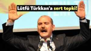 Süleyman Soylu’dan Lütfü Türkkan’a sert tepki
