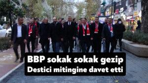Kocaeli BBP heyeti sokak sokak dolaşıp vatandaşları Mustafa Destici mitinge davet etti