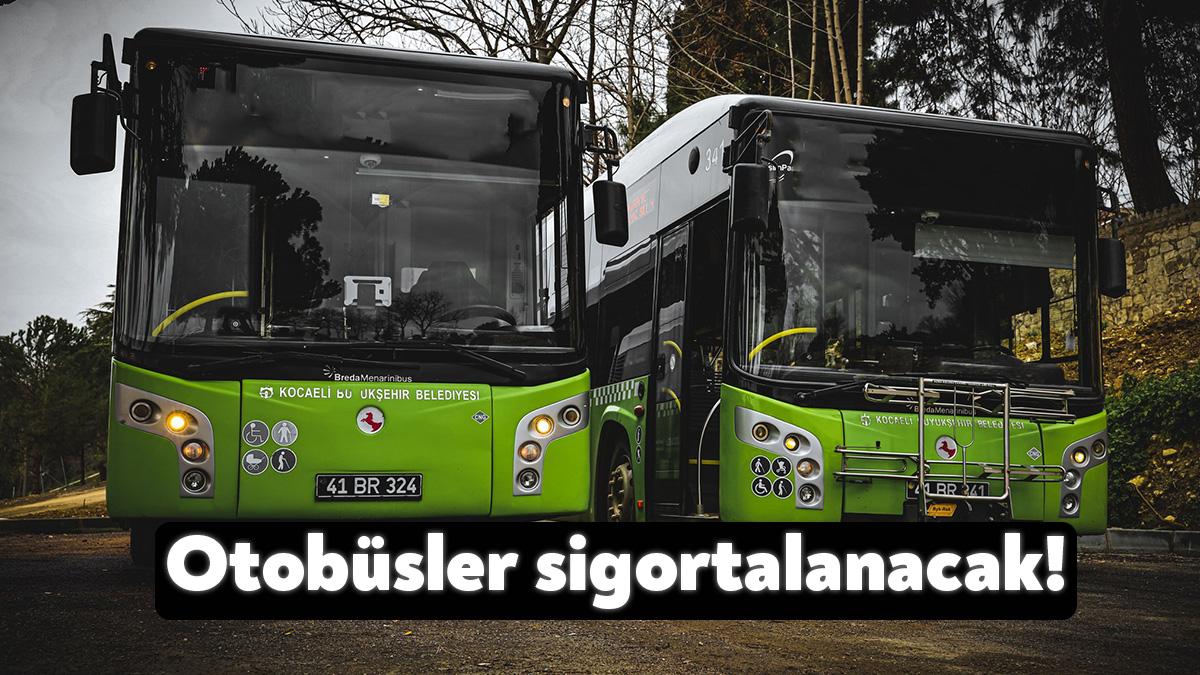 Kocaeli Büyükşehir Belediyesi iştiraklerinden UlaşımPark A.Ş. belediye otobüslerini sigortalatmak için