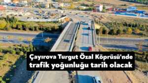 Kocaeli Büyükşehir Belediyesi duyurdu: Çayırova Turgut Özal Köprüsü’nde trafik yoğunluğu tarih olacak