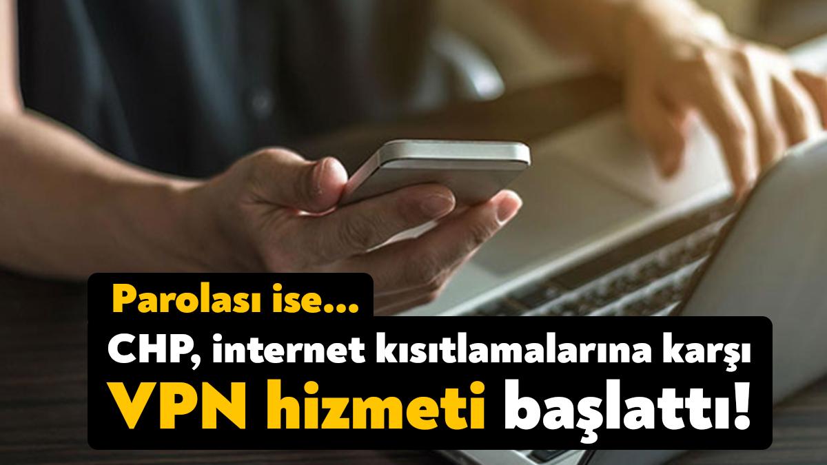 CHP Gençlik Kolları Dijital Dönüşüm Komisyonu, internet kısıtlamalarına karşı VPN