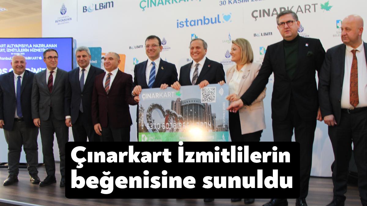 İstanbul Büyükşehir Belediyesi ve İzmit Belediyesi ortaklığında Çınar Kart’ın lansmanı