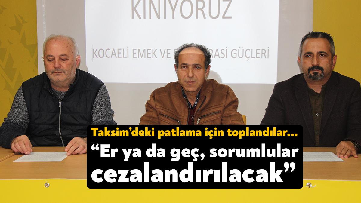 Kocaeli Emek ve Demokrasi Güçleri bugün Taksim'de meydana gelen patlama