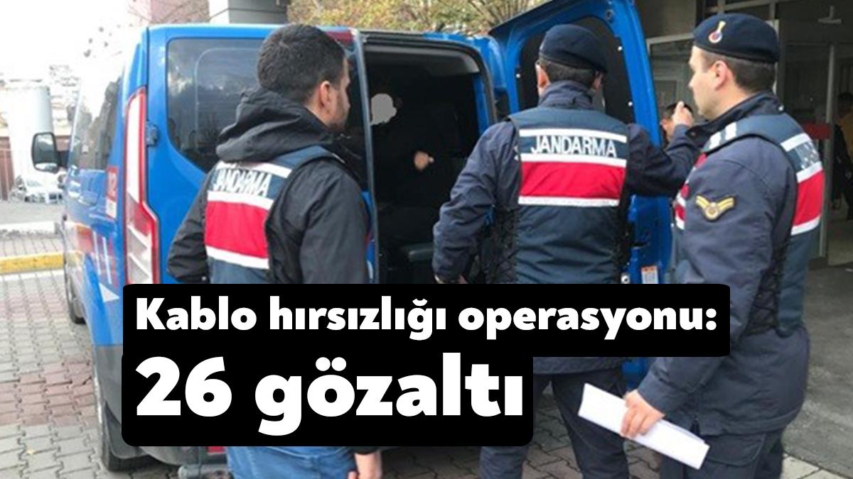 Piyasa değeri yaklaşık 100 milyon TL'yi bulan kablo hırsızlığı olaylarının