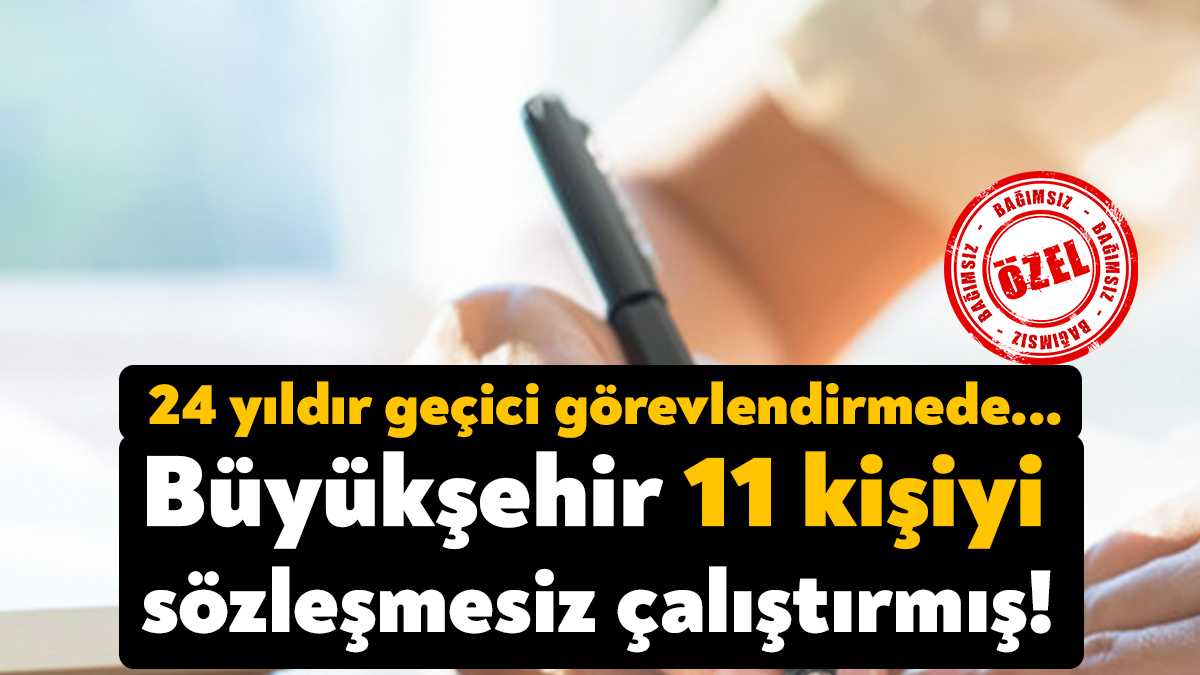 Kocaeli Büyükşehir Belediyesi’nde 11 kişinin işe giriş tarihlerinden itibaren herhangi