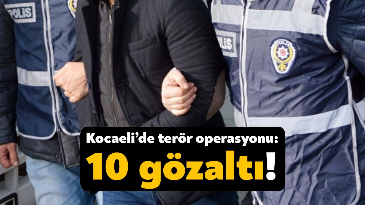 Kocaeli’de PKK/KCK terör örgütü propagandası yaptığı tespit edilen 10 kişi