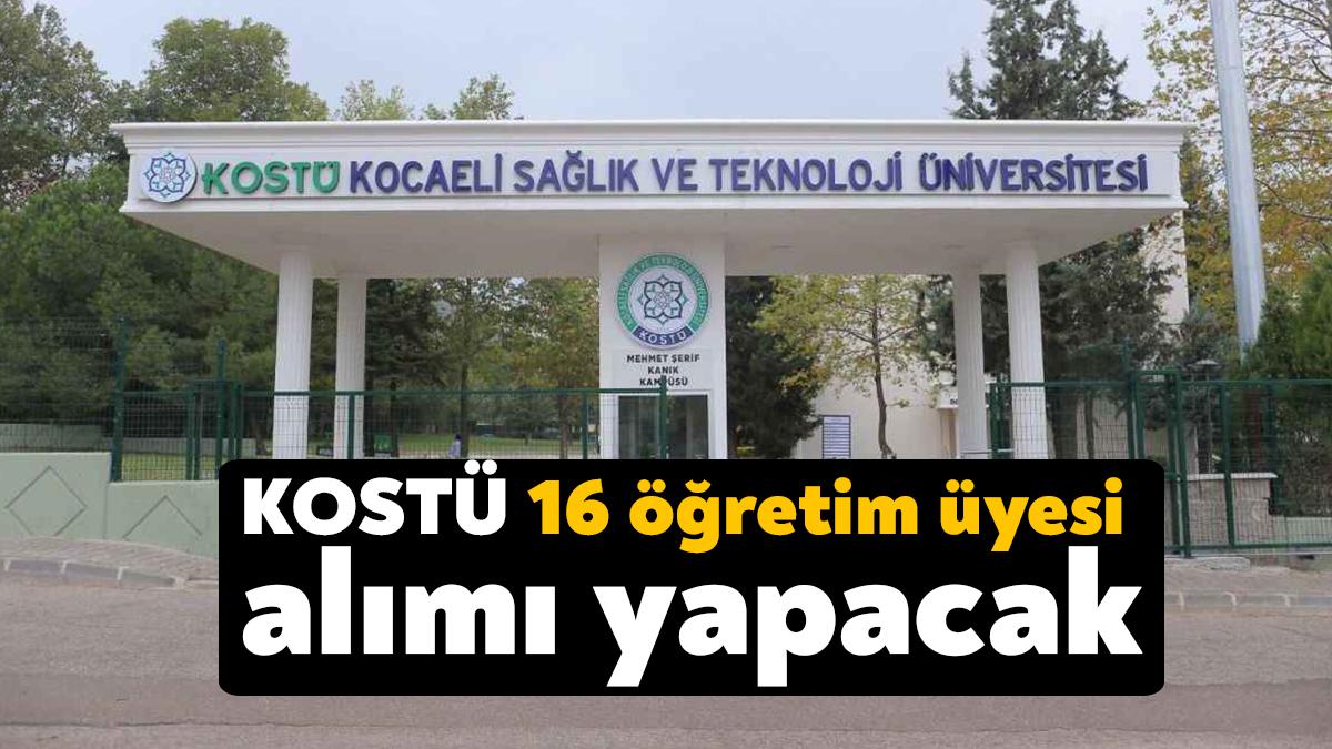 KOSTÜ 16 öğretim üyesi alımı yapacağını duyurdu. İlana son başvuru