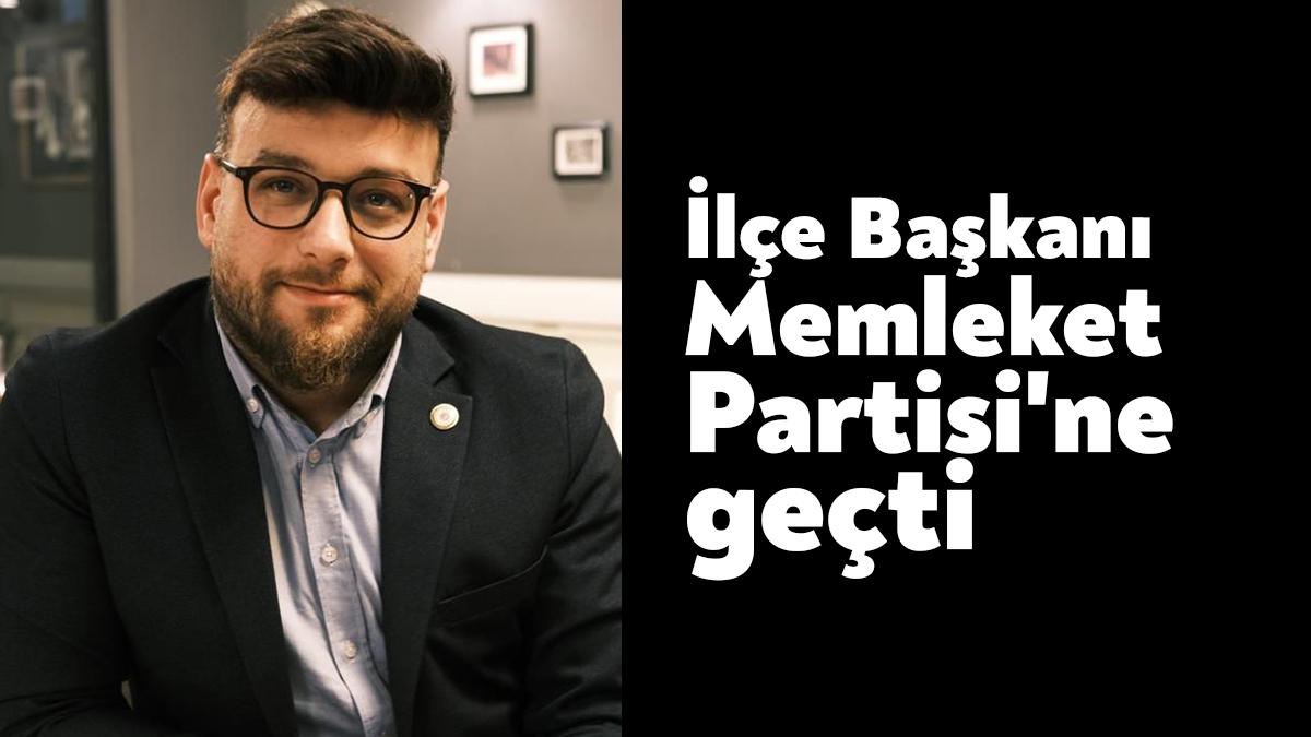 MCP İzmit İlçe Başkanı Serhat Yırtıcı Memleket Partisi’ne geçtiğini açıkladı