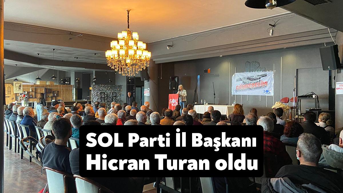 SOL Parti Kocaeli İl Örgütü’nün kongresinde tek aday olan Hicran