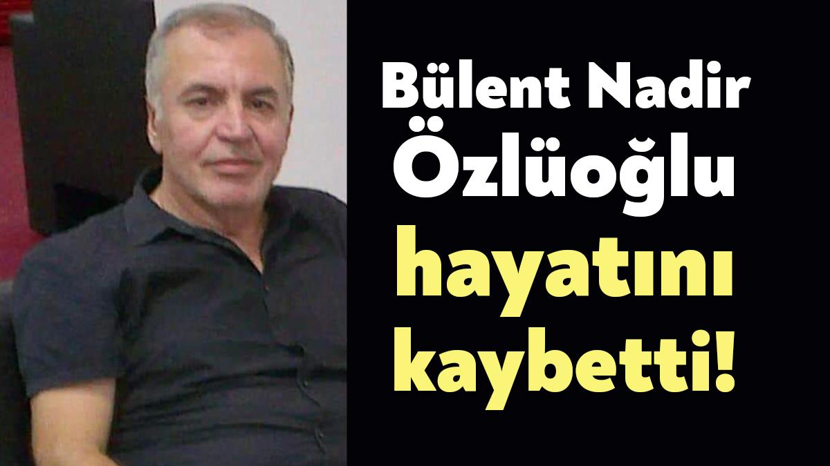 İzmit'te ikamet eden Bülent Nadir Özlüoğlu (68) vefat etti.