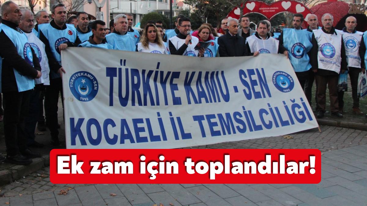Türkiye Kamu-Sen Kocaeli İl Temsilciliği bugün İzmit’te ek zam talebiyle