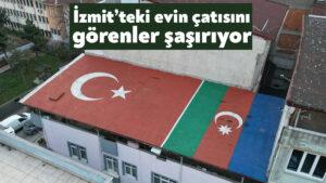  Evinin çatısına dev Türk ve Azerbaycan Bayrağı çizdi