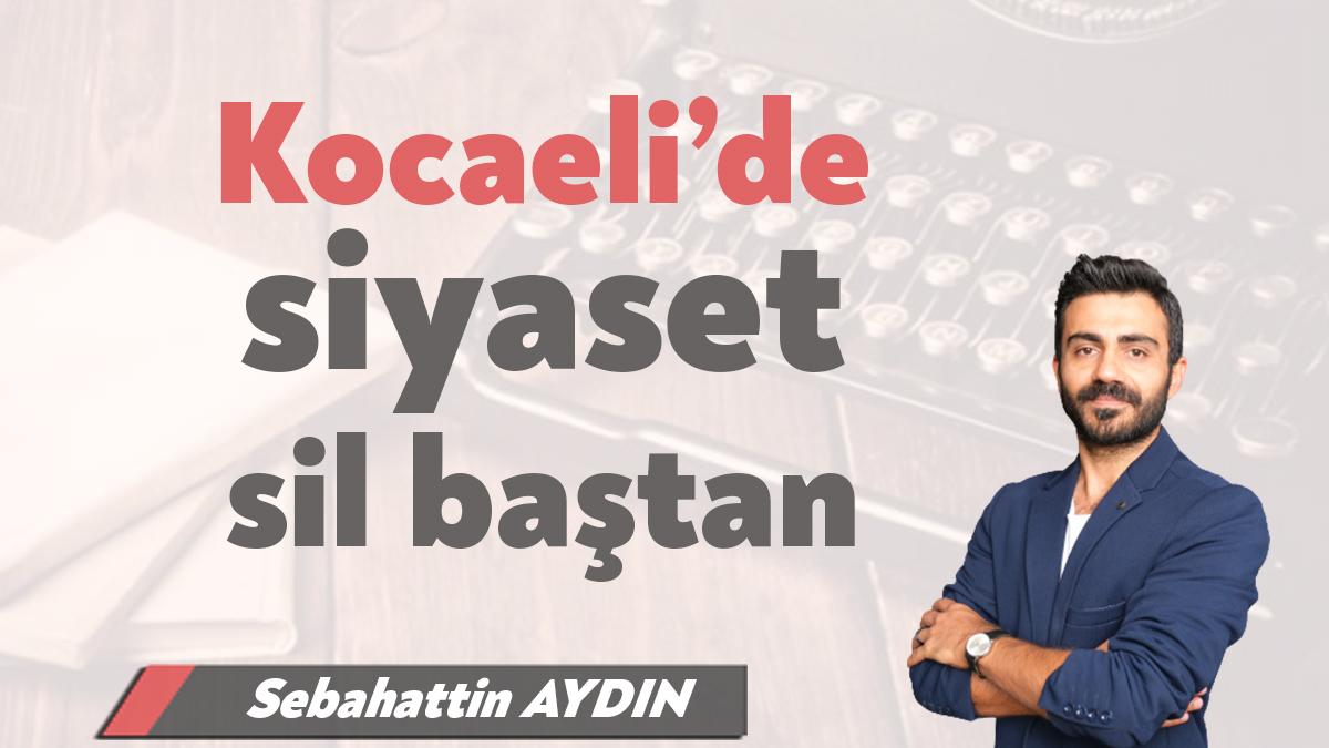 Kocaeli siyaseti yeni bir yöne evriliyor. Mevcut siyasetçiler değişiyor ya