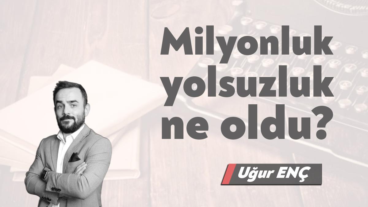 2 yıl önce büyük bir yolsuzluk iddiasını gündeme getirmiştim. Yıl