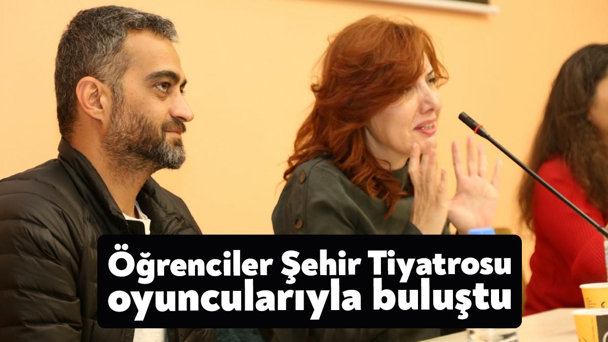 Kocaeli Şehir Tiyatroları oyuncuları öğrencilerle söyleşide bir araya gelerek keyifli