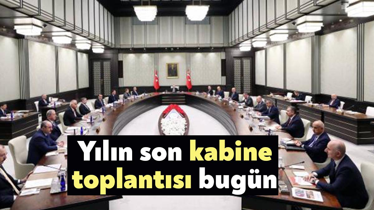 Yılın son kabine toplantısı Cumhurbaşkanı Tayyip Erdoğan başkanlığında yapılacak. Toplantıda