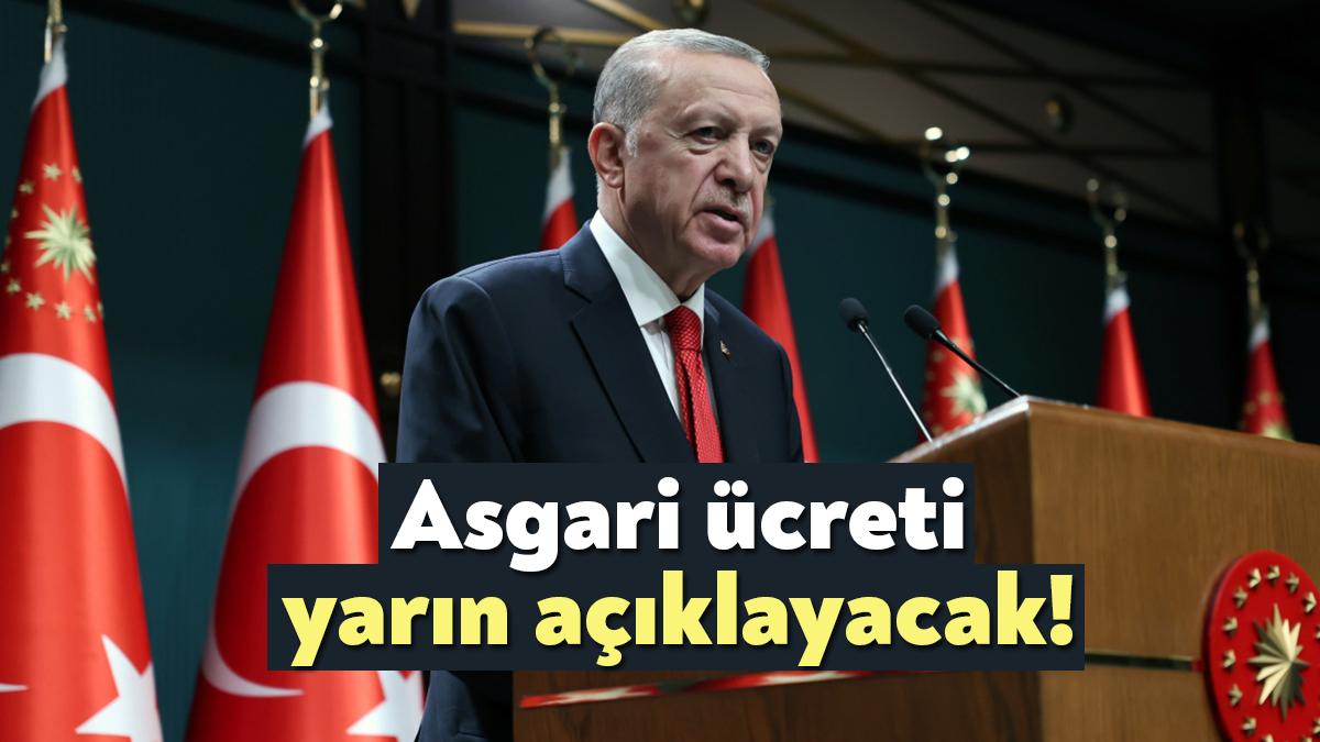 Cumhurbaşkanı Erdoğan asgari ücreti yarın açıklanacağını duyurdu. 2023 asgari ücret