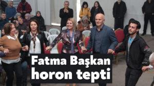 Fatma Başkan horon tepti