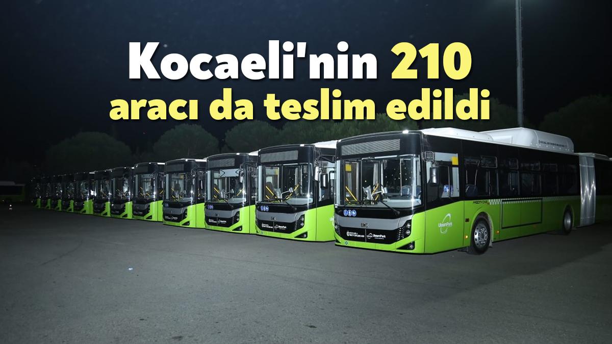 Kocaeli Büyükşehir Belediyesi tarafından satın alınan 210 otobüsün kalan 20’si