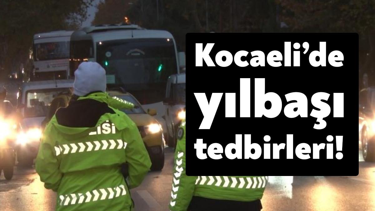Kocaeli Valiliği, yılbaşı tedbirlerini duyurdu. 9 maddelik duyuruda hem emniyetin