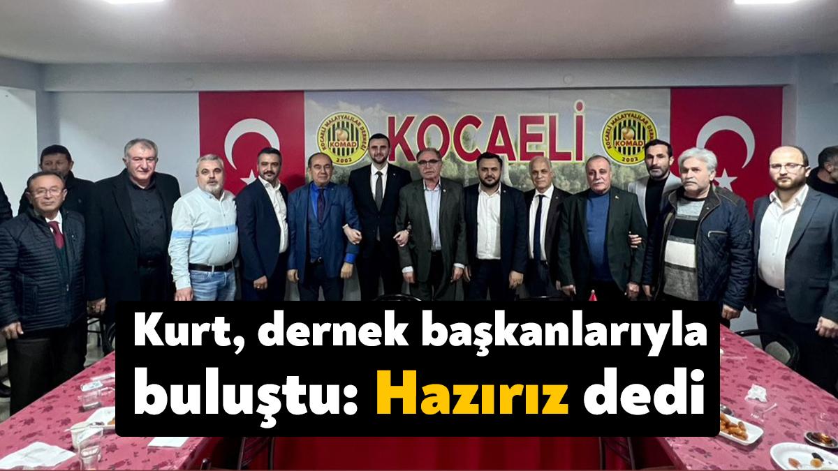 MHP Kocaeli Milletvekili aday adayı Yunus Emre Kurt, dernek başkanlarıyla