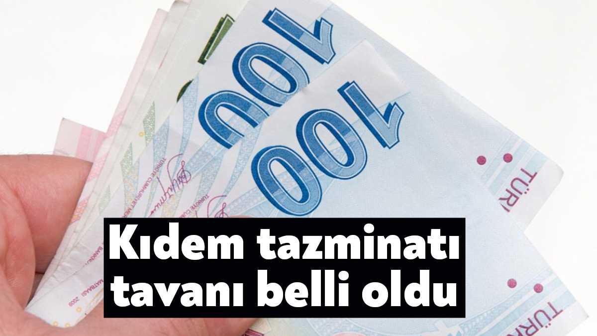 Hazine ve Maliye Bakanlığı genelgesine göre kıdem tazminatında yeni tavan