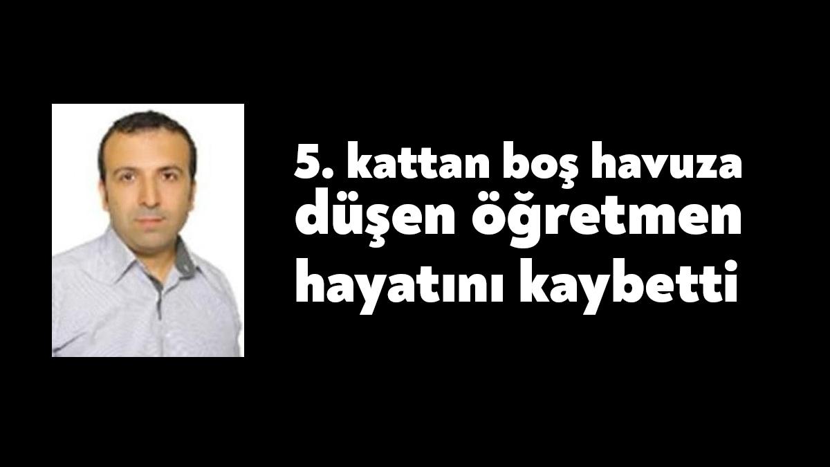 Kocaeli’de binanın 5’inci katından zemindeki boş havuza düşen öğretmen hayatını