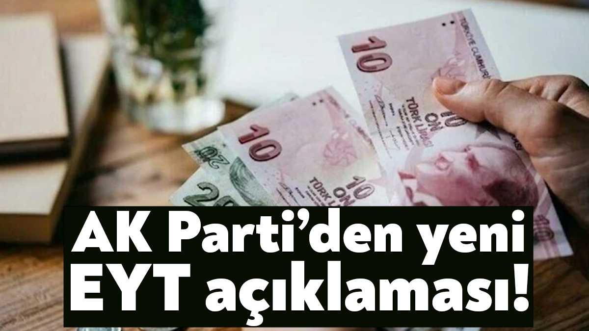 Milyonların merakla beklediği Emeklilikte Yaşa Takılanlar (EYT) düzenlemesiyle ilgili AKP'den