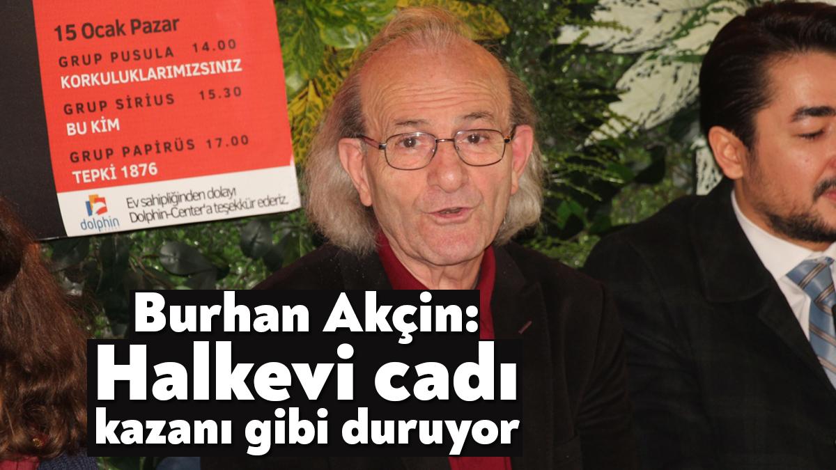 KBT Genel Sanat Yönetmeni Burhan Akçin yaptığı toplantıda Halkevi ile