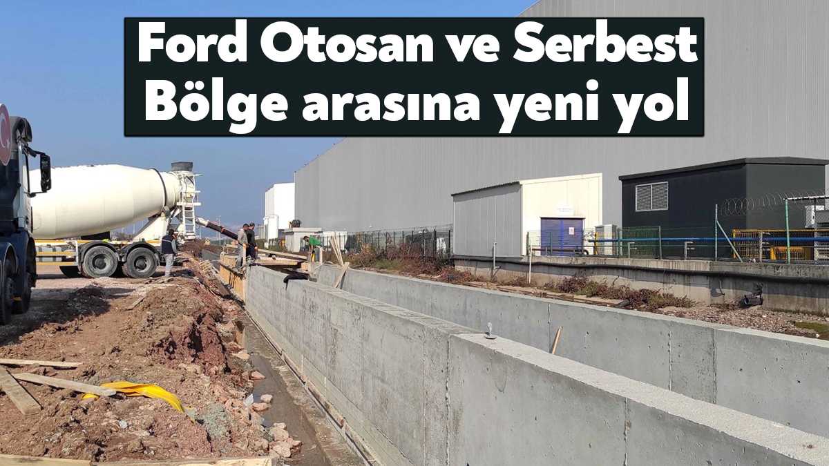 Kocaeli Büyükşehir tarafından Başiskele Yeniköy’de bulunan Ford Otosan ile Serbest