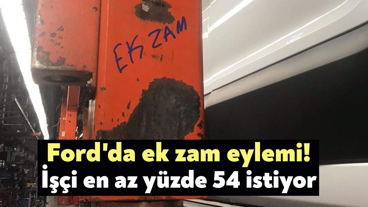 Kocaeli'de bulunan Ford Otosan işçileri, ek zam talebiyle fabrikada her