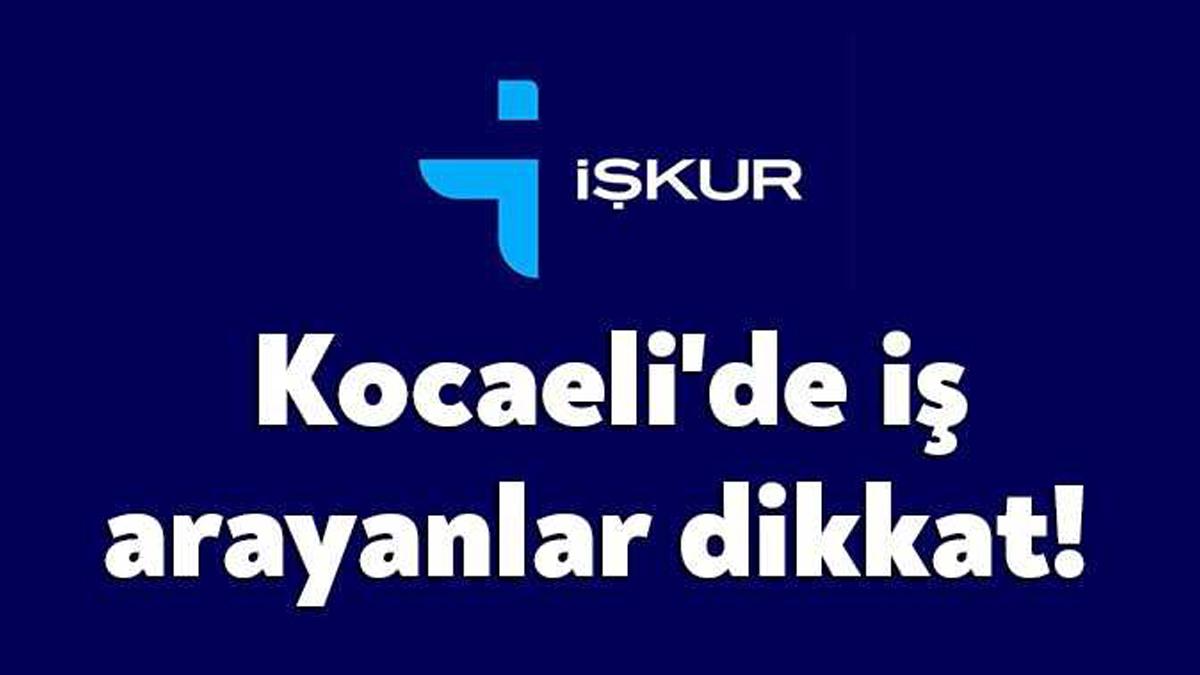 İŞKUR Kocaeli'de eleman arayan firmaların listesini yayınladı. Yayınlayan listeye göre