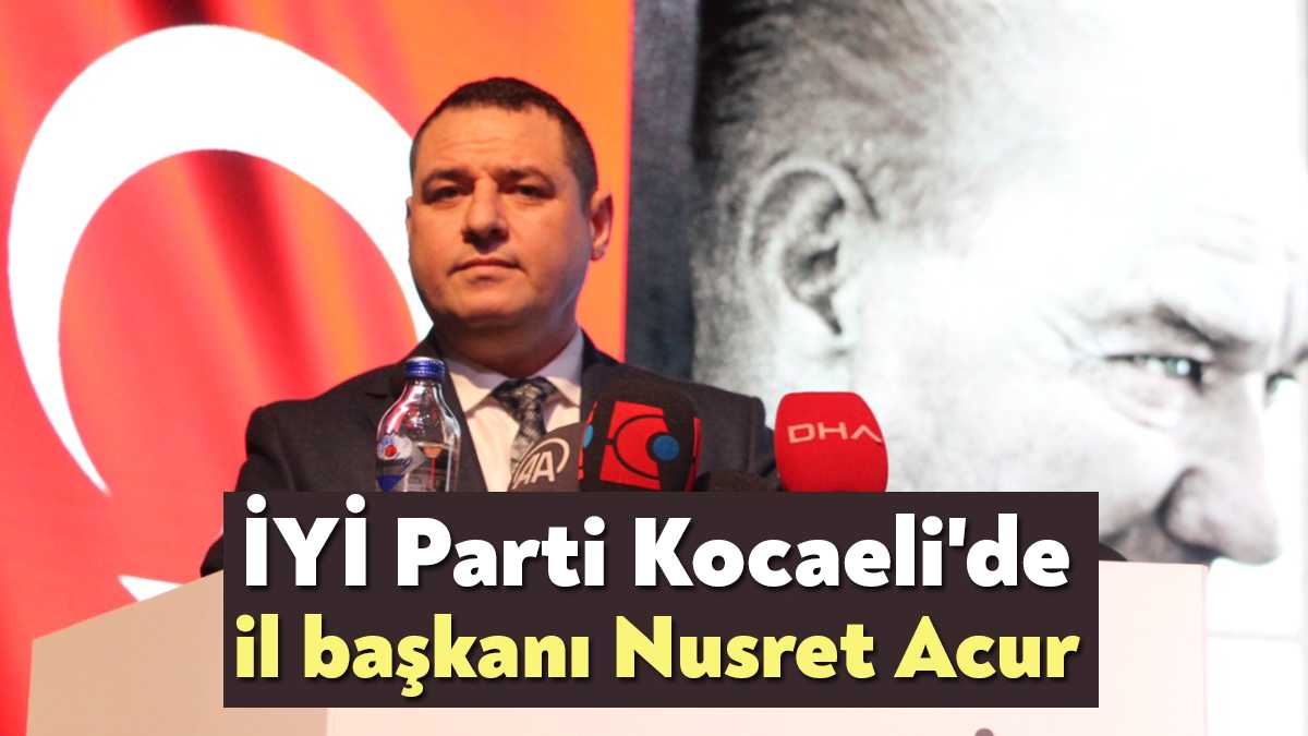 İYİ Parti Kocaeli İl Teşkilatı kongresinde tek aday olarak seçime