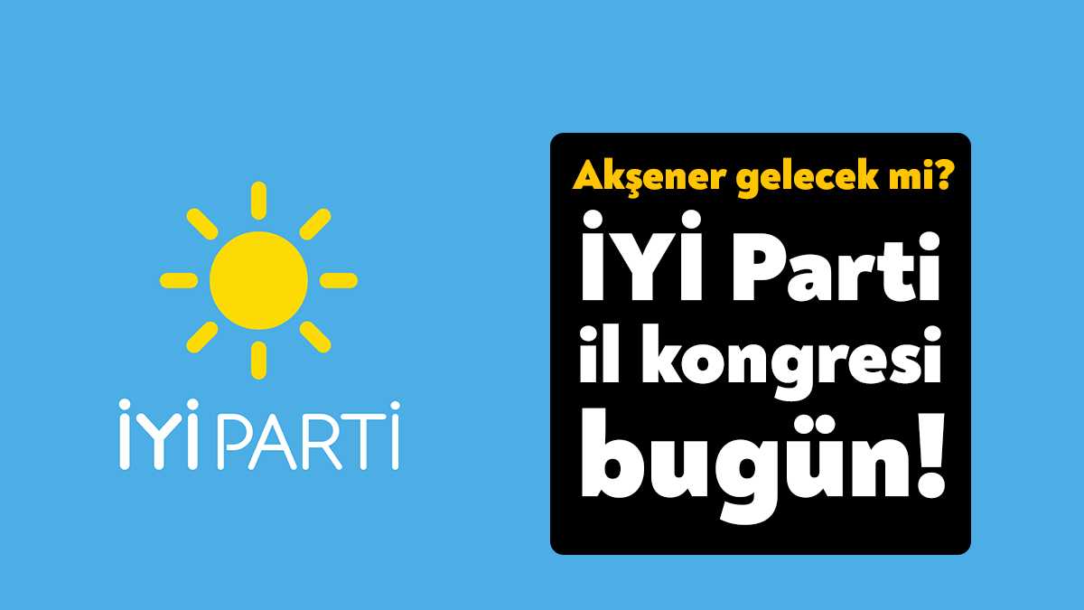 İYİ Parti Kocaeli İl Kongresi bugün Kocaeli Kongre Merkezi’nde yapılacak.