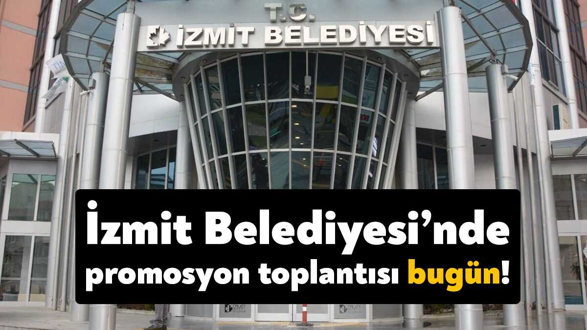 İzmit Belediyesi’nde çalışan yaklaşık 2 bin personel için promosyon toplantısı