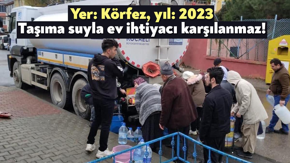 Körfez’de birçok mahallede yaşanan ve 48 saati geçen su kesintileri