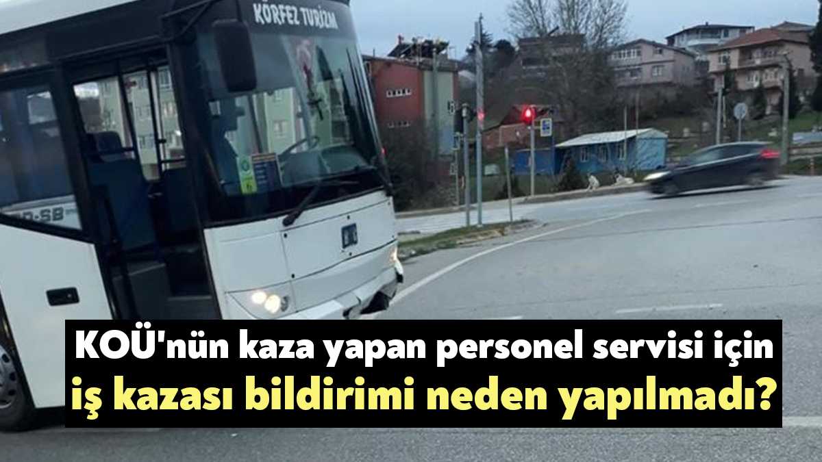 Kocaeli Üniversitesi’nde Umuttepe yerleşkesinde personel taşıyan servisin yaptığı trafik kazası