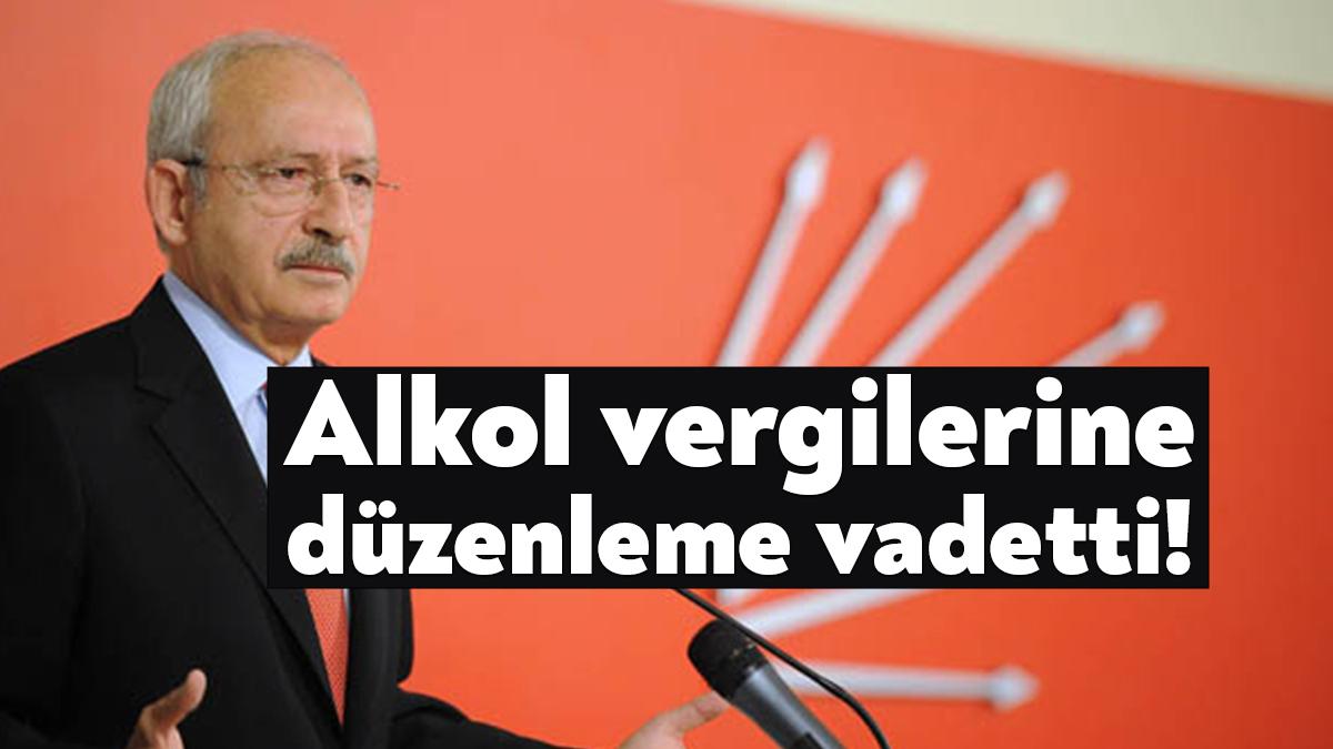 CHP Genel Başkanı Kemal Kılıçdaroğlu, alkollü içkilere gelen fahiş zamlara