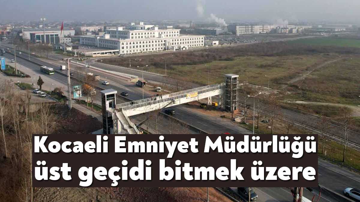 Kocaeli Büyükşehir tarafından yapılan yeni emniyet binası için D-130 Karayolu