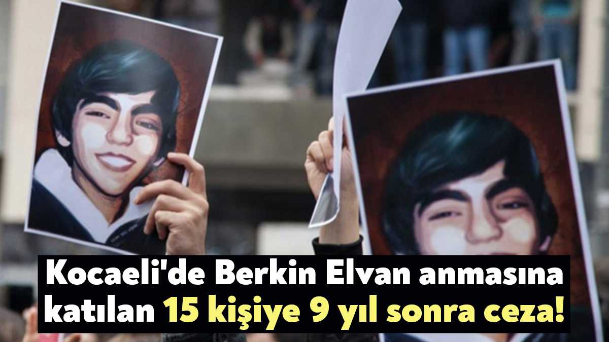 Kocaeli'de Berkin Elvan anmasına katılan 15 kişiye ceza! - Bağımsız Kocaeli