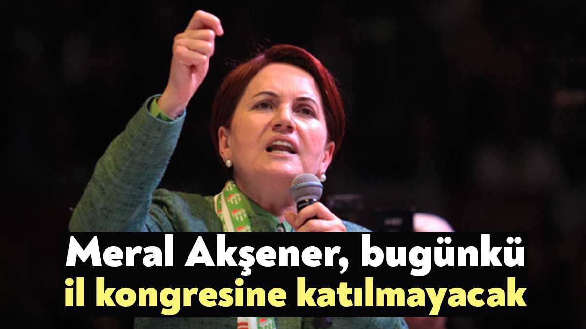 Bugün gerçekleştirilecek İYİ Parti Kocaeli İl Kongresi'ne Genel Başkan Meral