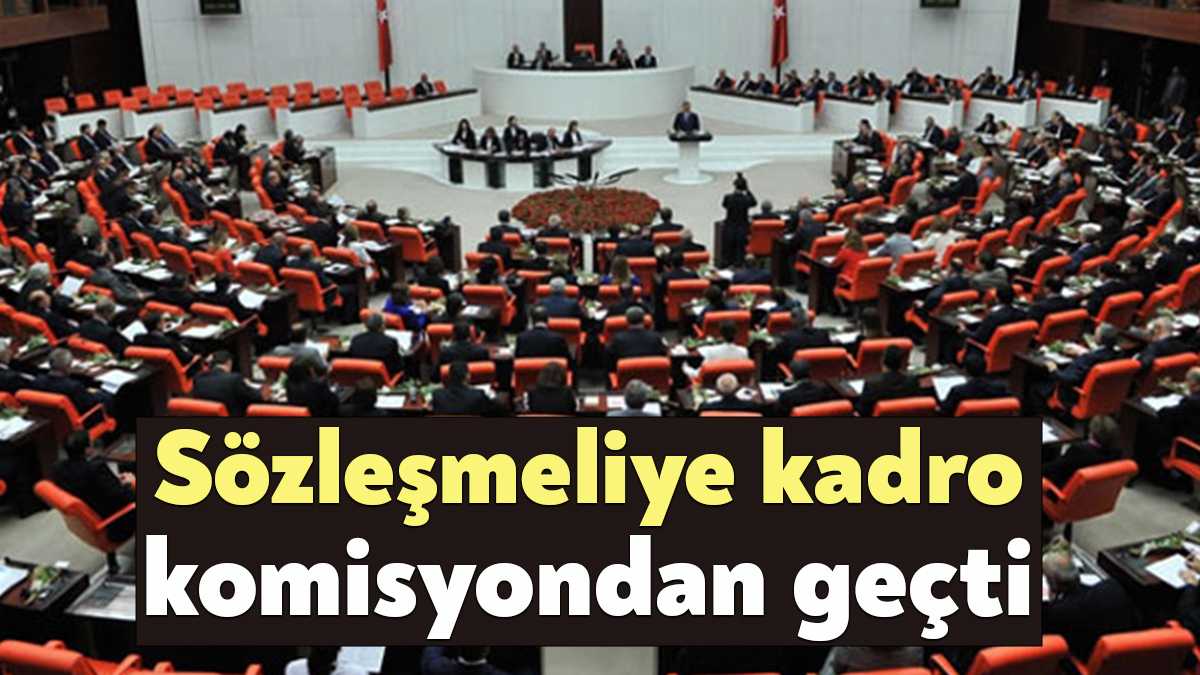 Kamuda çalışan 458 bin 615 sözleşmeli personelin kadroya alınmasına ilişkin