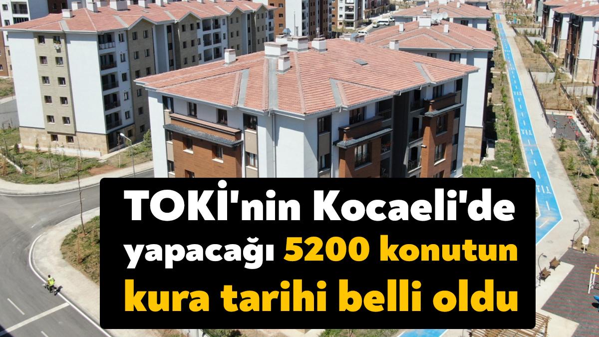 TOKİ tarafından güncellenen sosyal konut kura takvimine göre, Kocaeli TOKİ