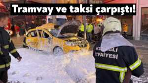 Tramvay ve taksi çarpıştı: 3 kişi yaralandı!