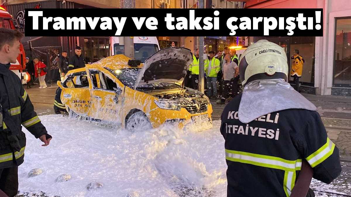 Kocaeli’de ticari taksi ile tramvayın çarpışması neticesinde taksi şoförü ve