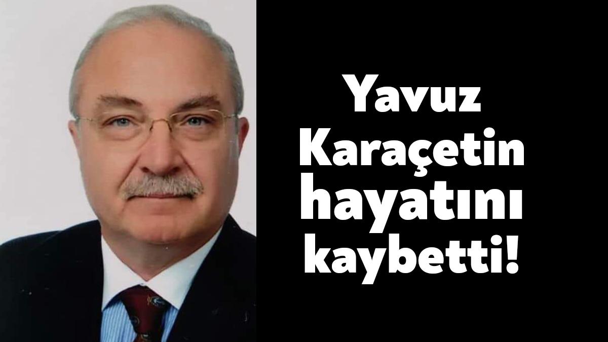 İzmit'in eski esnaflarından Yavuz Karaçetin vefat etti