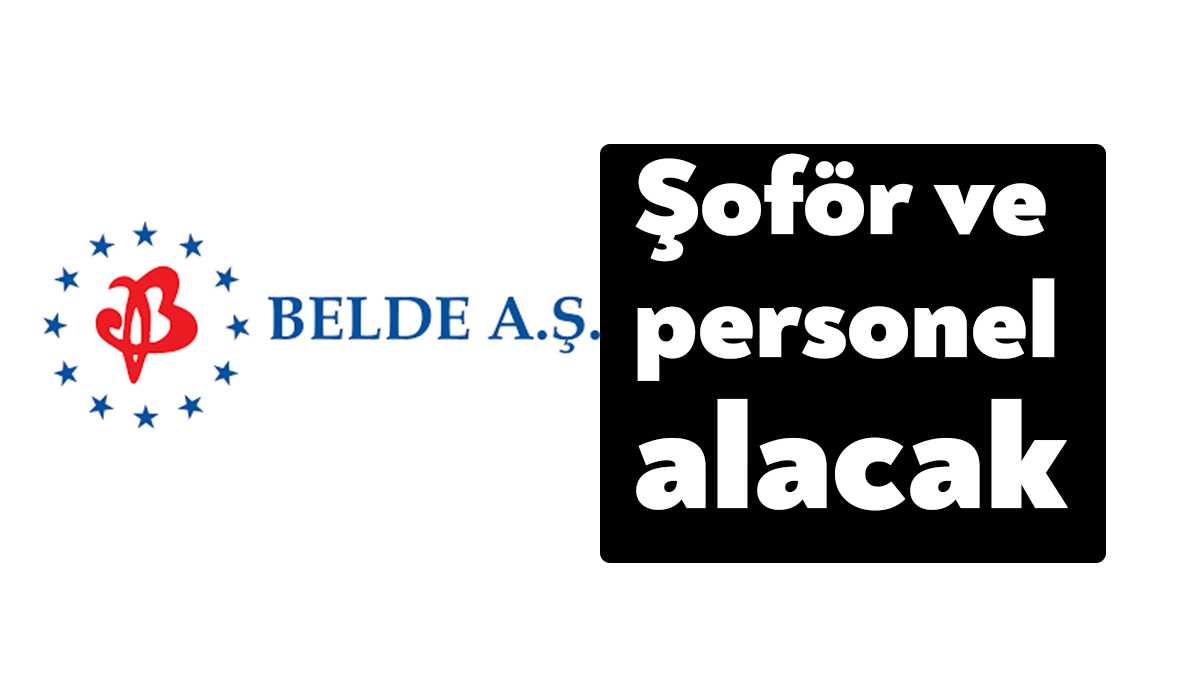 Kocaeli Büyükşehir Belediyesi’nin iştiraki BELDE A.Ş. şoför ve personel alımı